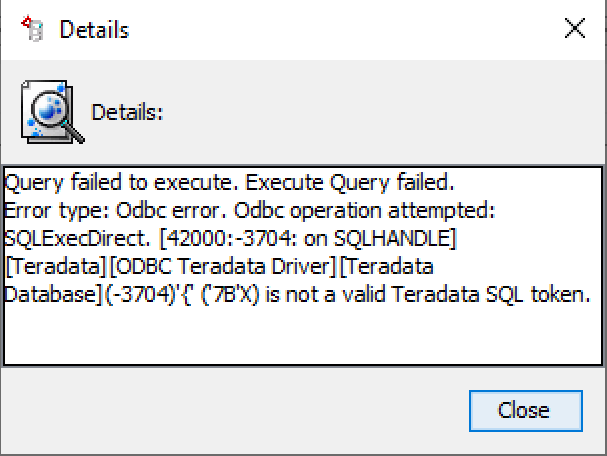 kb485589-encounter-error-of-7b-x-is-not-a-valid-teradata-sql-token-while-executing-freeform-sql